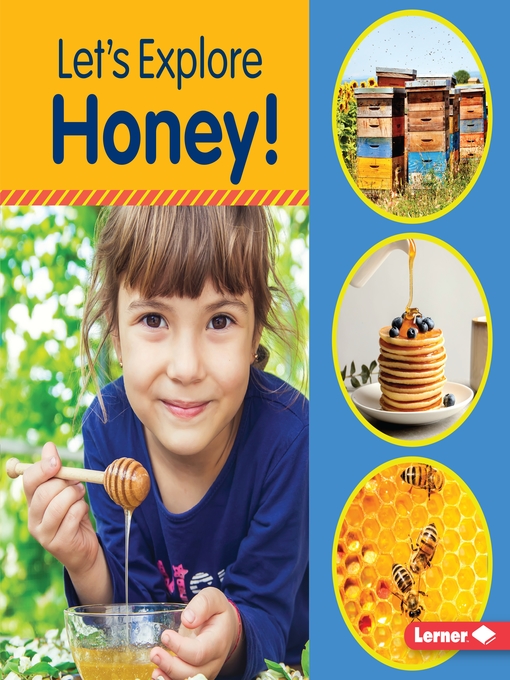 Title details for Let's Explore Honey! by Jill Colella - Available